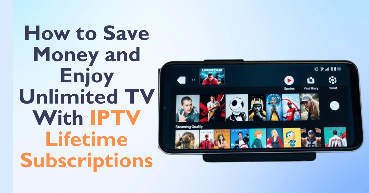 IPTV Lifetime Subscriptions