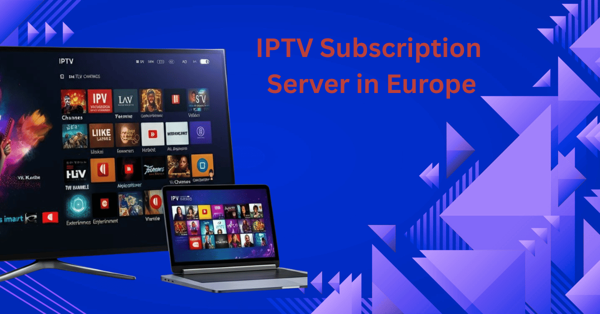 IPTV Subscription Server Europe